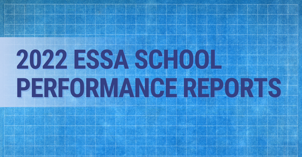 ESSA School Performance Reports Released