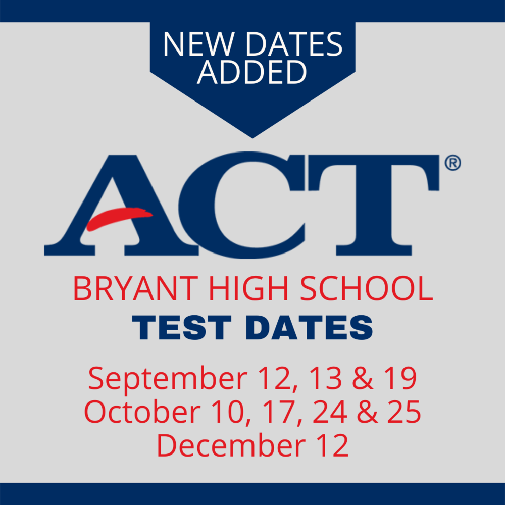 ACT Test Dates Bryant High School