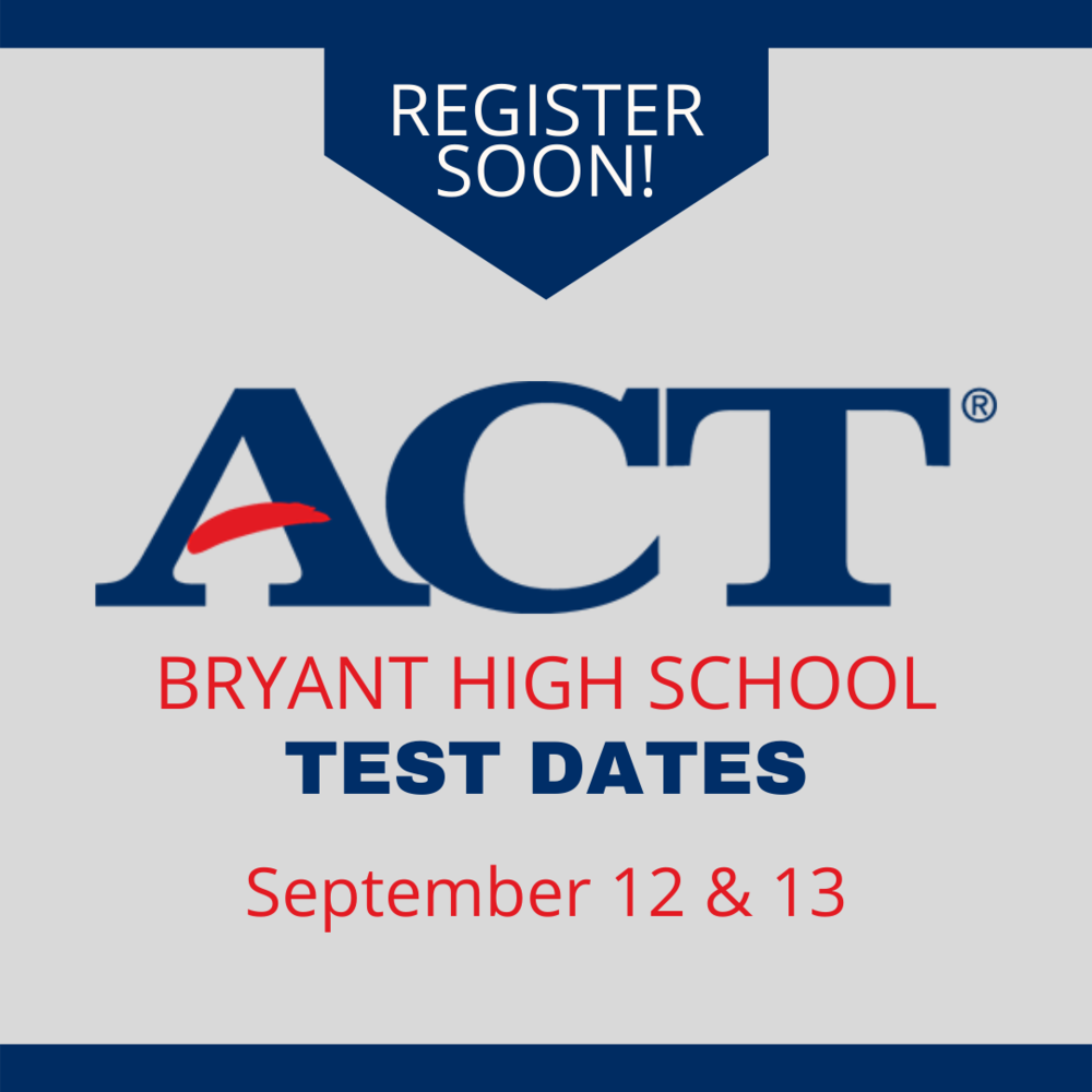 ACT Test Dates Bryant Middle School